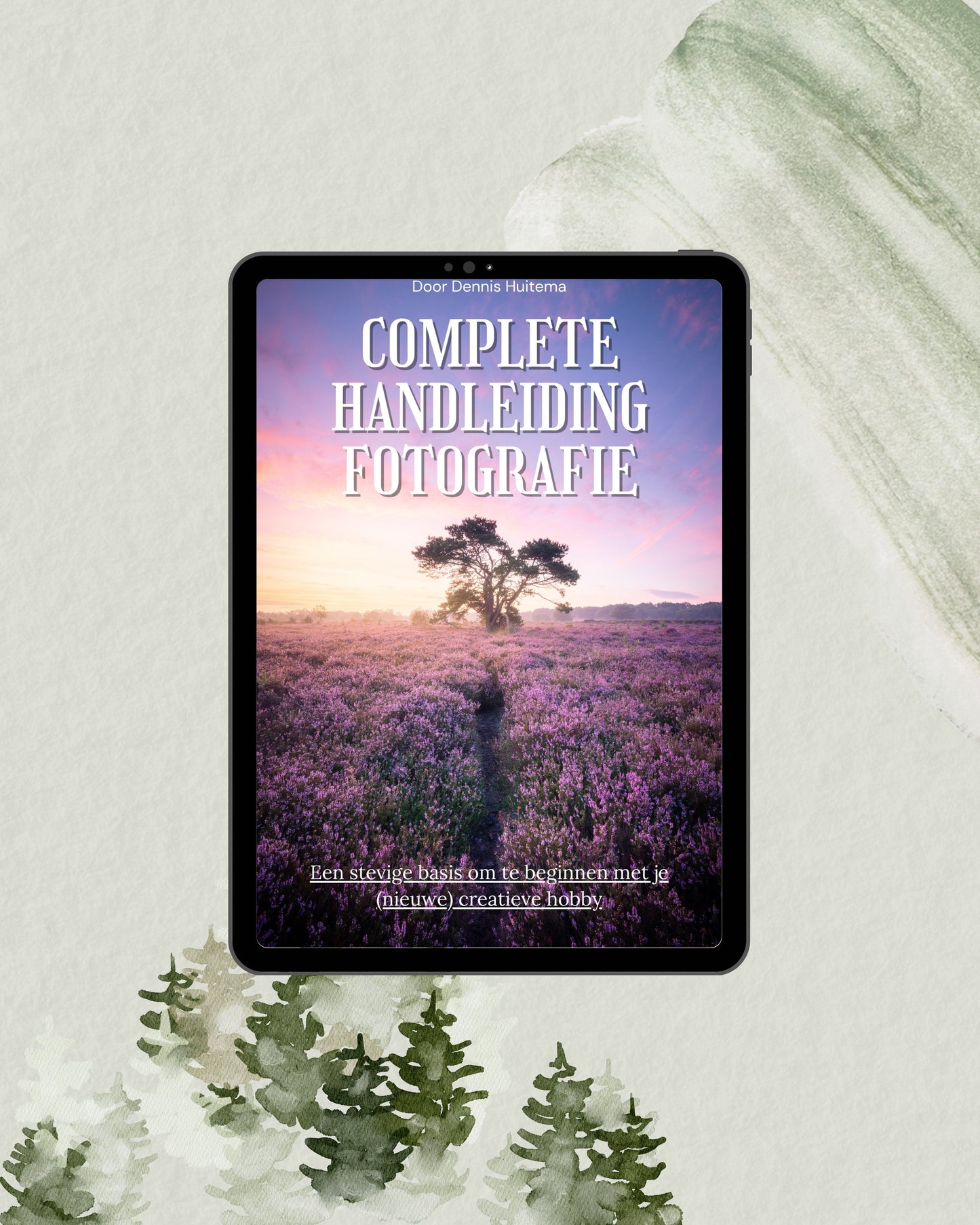 E-book: "Complete handleiding fotografie: De basis waar je op kan bouwen"
